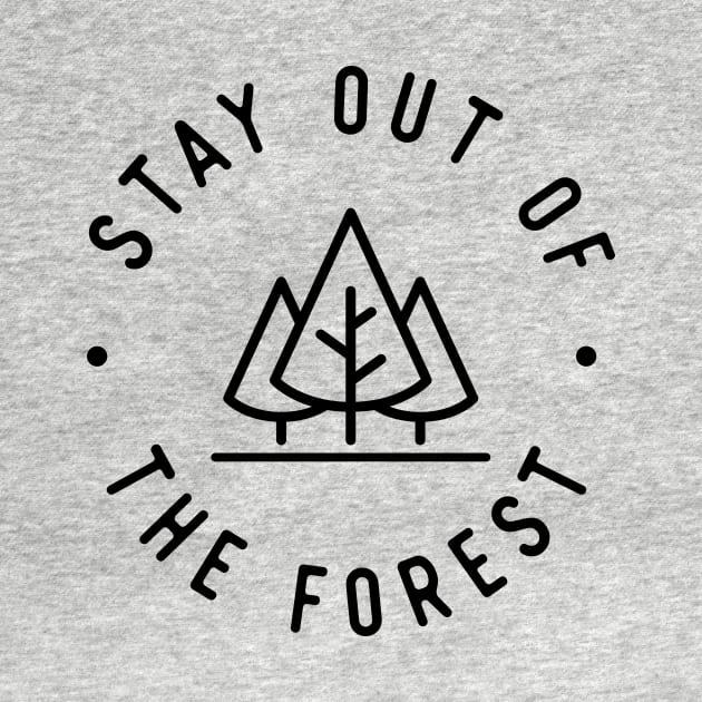 Stay Out of the Forest by stuffsarahmakes